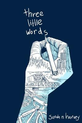 Three Little Words by Sarah N. Harvey