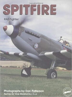 Spitfire: RAF Fighter by Dan Patterson, Ron Dick