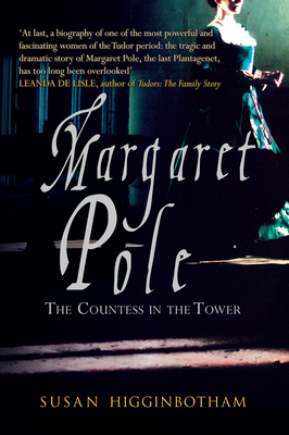 Margaret Pole: The Countess in the Tower by Susan Higginbotham