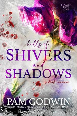 Hills of Shivers and Shadows by Pam Godwin