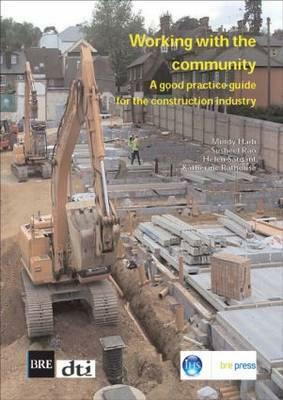 Working with the Community: A Good Practice Guide for the Construction Industry (Br 472) by Mindy Hadi