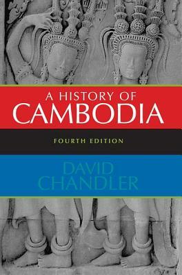 A History of Cambodia by David P. Chandler