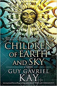 Dzieci ziemi i nieba by Guy Gavriel Kay