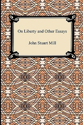 On Liberty and Other Essays by John Stuart Mill