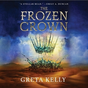 The Frozen Crown by Greta Kelly