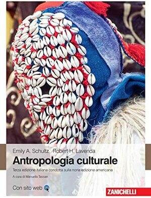 Antropologia culturale by Robert H. Lavenda, Emily A. Schultz