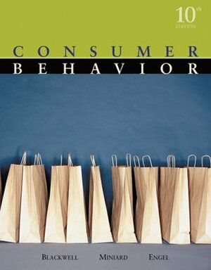 Consumer Behavior by Paul W. Miniard, James F. Engel, Roger D. Blackwell