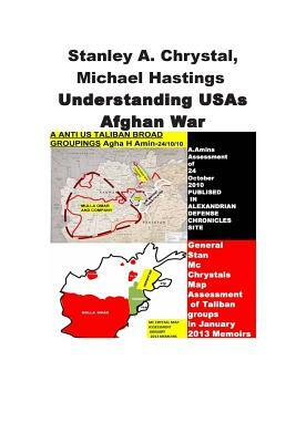 Stanley A. McChrystal, Michael Hastings -Understanding USAs Afghan War by Agha Humayun Amin