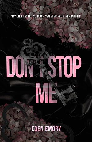 Don't Stop Me: An Ex Boyfriend's Mom Age Gap Romance by Eden Rose, Eden Rose, Elle Mae, Eden Emory