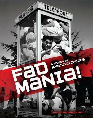 Fad Mania! by Cynthia Overbeck Bix
