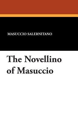 The Novellino of Masuccio by Masuccio Salernitano
