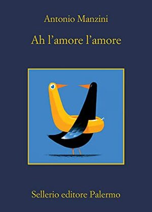 Ah l'amore l'amore by Antonio Manzini