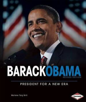 Barack Obama: President for a New Era by Marlene Targ Brill