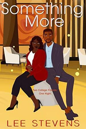 Something More: A Classmates to Lovers novella by Lee Stevens