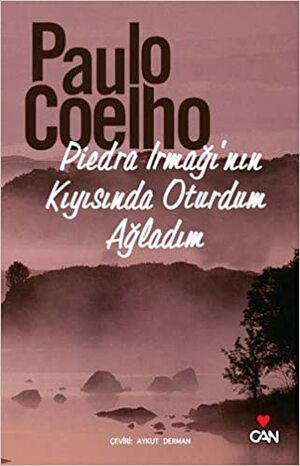 Piedra Irmağının Kıyısında Oturdum Ağladım by Paulo Coelho