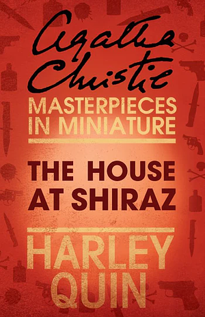 The House at Shiraz by Agatha Christie