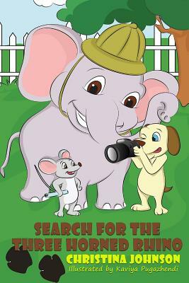 Search for the Three Horned Rhino by Christina Johnson