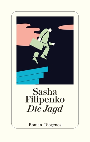 Die Jagd by Sasha Filipenko, Sasha Filipenko