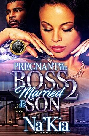 Pregnant By The Boss, Married To His Son 2 by La'Shan Michele, Na'Kia, Na'Kia