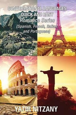 Conversational Languages Quick and Easy - Boxset #1-4: Conversational French, Conversational Italian, Conversational Spanish, Conversational Portugues by Yatir Nitzany