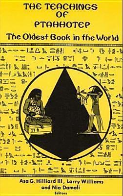 The Teachings of Ptahhotep: The Oldest Book in the World by Asa G. Hilliard III, Larry Williams, Ptah-Hotep, Ptah-Hotep