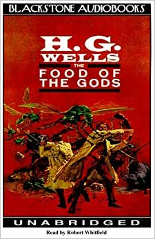The Food for the Gods by H.G. Wells