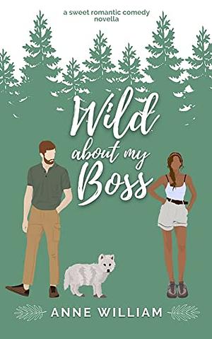 Wild About My Boss by Anne William, Anne William