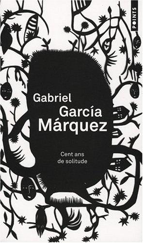 Cent ans de solitude: roman by Gabriel García Márquez