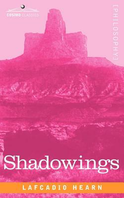 Shadowings by Lafcadio Hearn