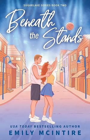 Beneath the Stands by Emily McIntire