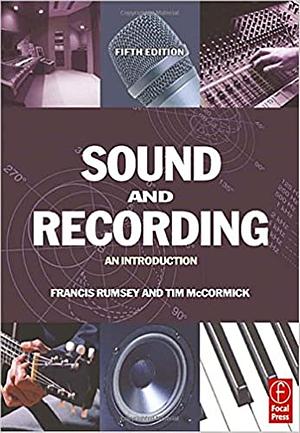 Sound and Recording: An Introduction by Francis Rumsey