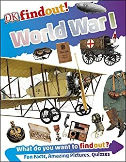 DKfindout! World War I by Brian Williams, D.K. Publishing