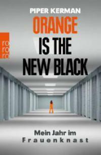 Orange is the New Black: Mein Jahr im Frauenknast by Kathrin Bielfeldt, Piper Kerman, Jürgen Bürger