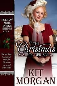 The Christmas Mail Order Bride by Kit Morgan