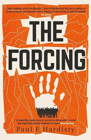 The Forcing by Paul E. Hardisty