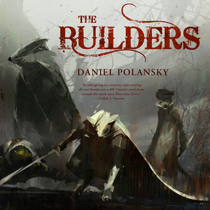 The Builders by Daniel Polansky