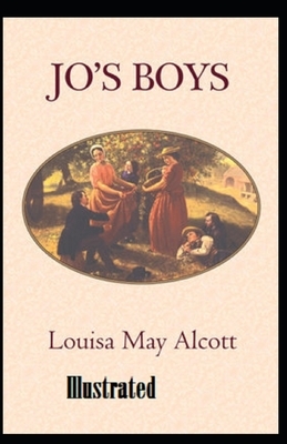 Jo's Boys Illustrated by Louisa May Alcott