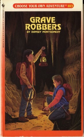Grave Robbers (Choose Your Own Adventure, #103) by Ramsey Montgomery, Leslie H. Morrill