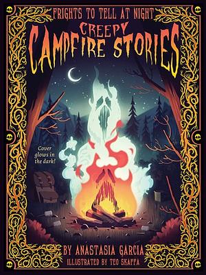 Creepy Campfire Stories by Anastasia Garcia