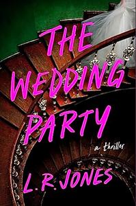 The Wedding Party by L.R. Jones