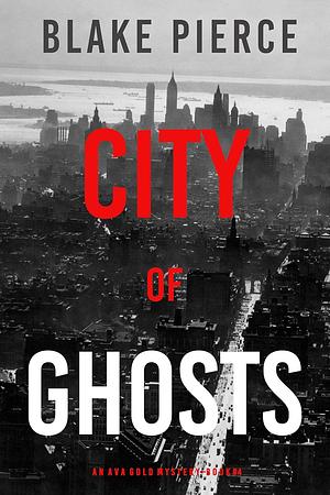 City of Ghosts by Blake Pierce