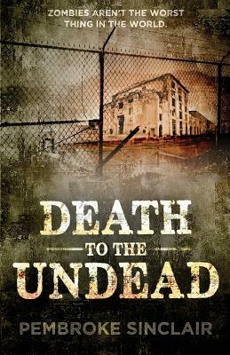 Death to the Undead by Pembroke Sinclair