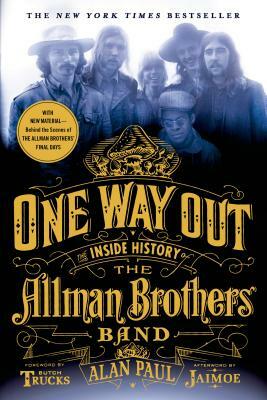 One Way Out: The Inside History of the Allman Brothers Band by Alan Paul