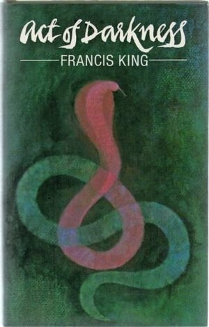 Act Of Darkness by Francis King