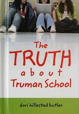The Truth about Truman School by Dori Hillestad Butler