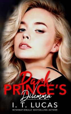 Dark Prince's Dilemma by I.T. Lucas