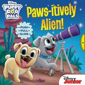 Disney Puppy Dog Pals: Paws-Itively Alien! by 