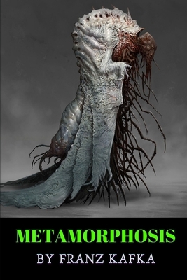 Metamorphosis by Franz Kafka by Franz Kafka