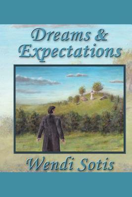 Dreams and Expectations by Wendi Sotis