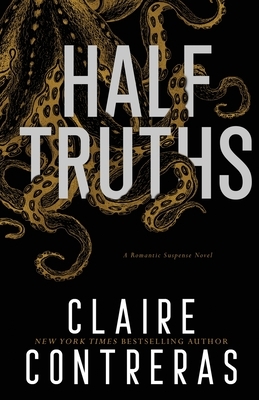 Half-Truths by Claire Contreras